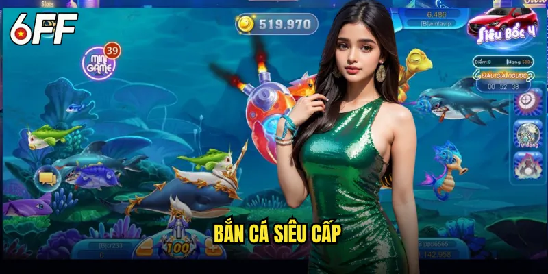 Bắn Cá Siêu Cấp 6FF Đỉnh Cao Công Nghệ Tương Lai 1 Bắn Cá Siêu Cấp