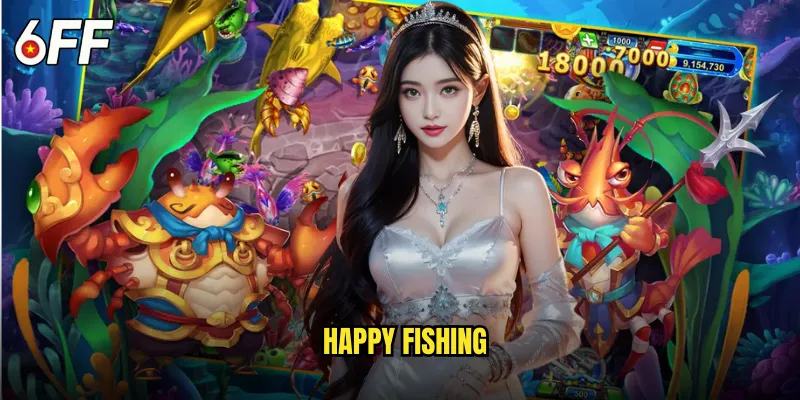 Happy Fishing 6FF Niềm Vui Câu Cá Bất Tận Mỗi Ngày 6 Happy Fishing