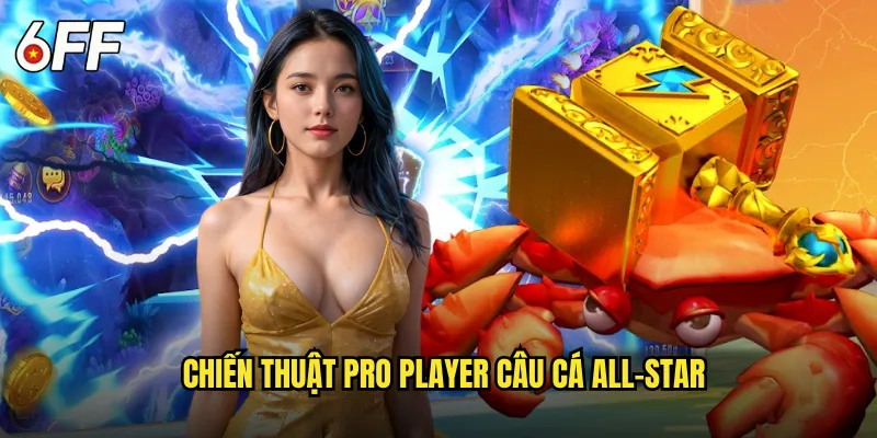 All-Star Fishing 6FF Giải Đấu Cao Thủ Câu Cá Thế Giới 3 Chiến Thuật Pro Player Câu Cá All-Star