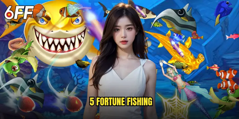 5 Fortune Fishing