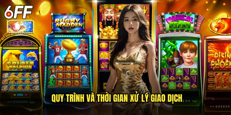 Quy Trình và Thời Gian Xử Lý Giao Dịch