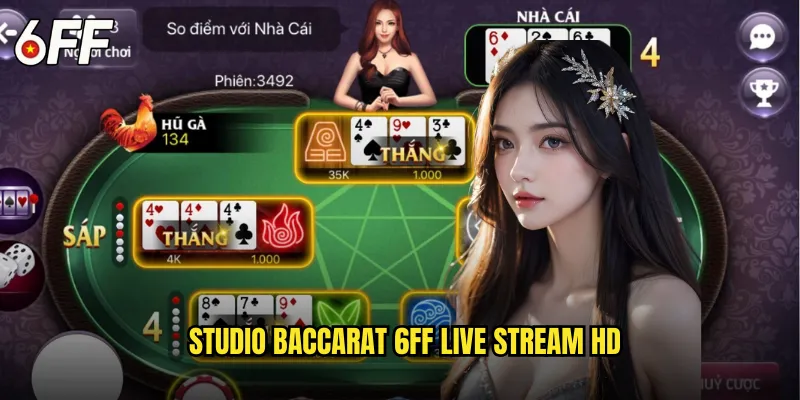 Thiên Đường Baccarat 6FF Sang Trọng Như Las Vegas 2 Studio Baccarat 6FF Live Stream HD